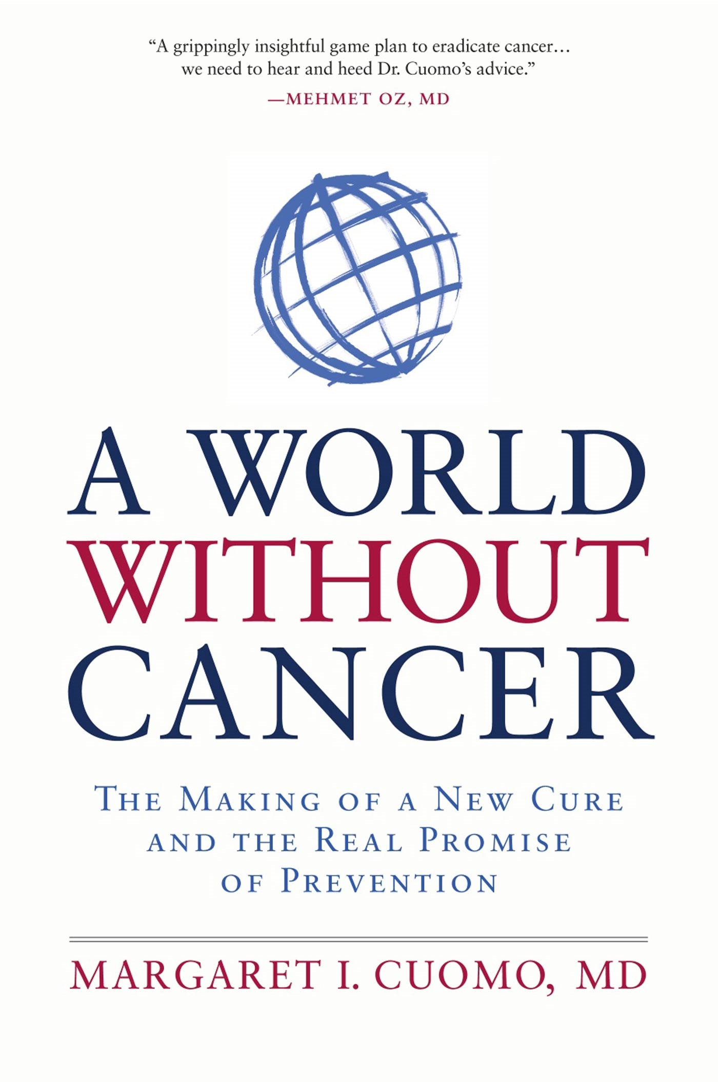A World Without Cancer : The Making of a New Cure and the Real Promise of Prevention (Hardcover) - image 1 of 1