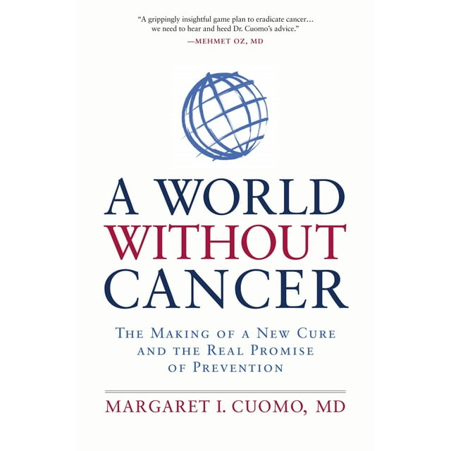 A World Without Cancer : The Making of a New Cure and the Real Promise of Prevention (Hardcover)