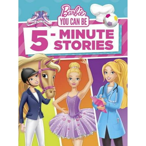 Pre-Owned Barbie You Can Be 5-Minute Stories (Barbie) (Hardcover 9781524715052) by Random House