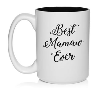 Mamaw Mug, Best Mamaw Gift, Mamaw Coffee Cup, Mug Gift for Mamaw Blessed  Mamaw Best Mamaw Ever Gift Mamaw Birthday Gift Abuela Grandma 