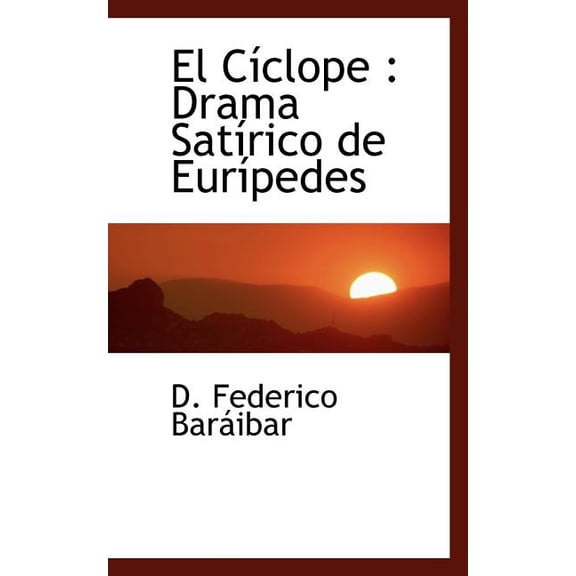 El Cíclope : Drama Satírico de Eurípedes (Paperback)