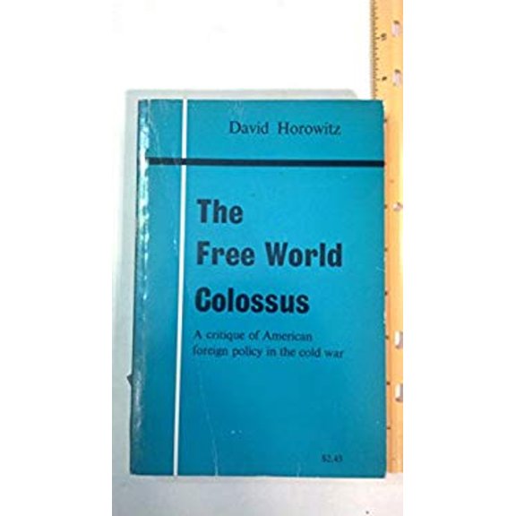Pre-Owned The Free World Colossus : A Critique of American Foreign Policy in the Cold War (Paperback) 9780809013333