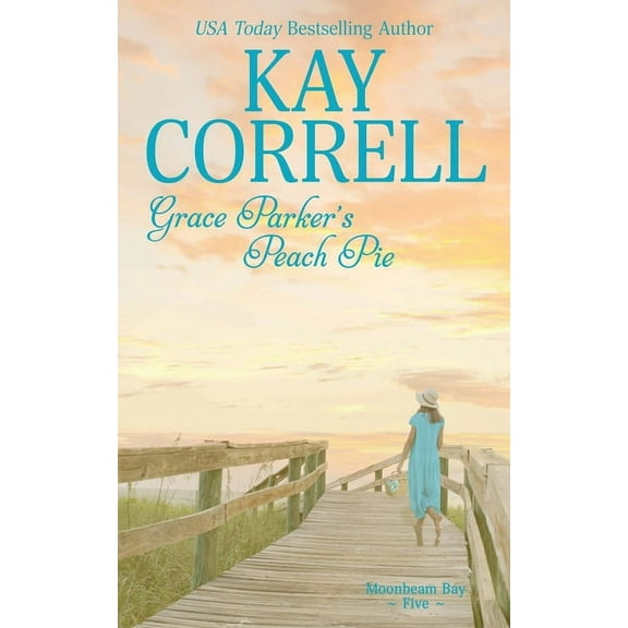 Moonbeam Bay Grace Parker's Peach Pie, Book 5, (Paperback)