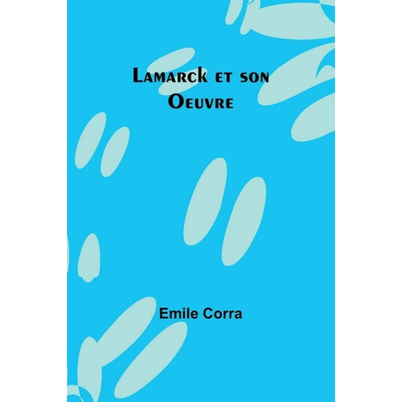 Lamarck et son Oeuvre, (Paperback)