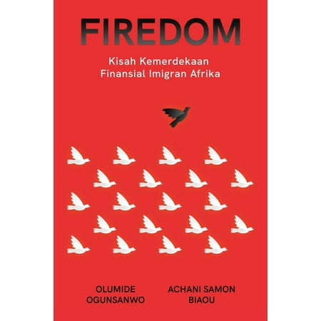 Firedom: Kisah Kemerdekaan Finansial Imigran Afrika (Paperback)