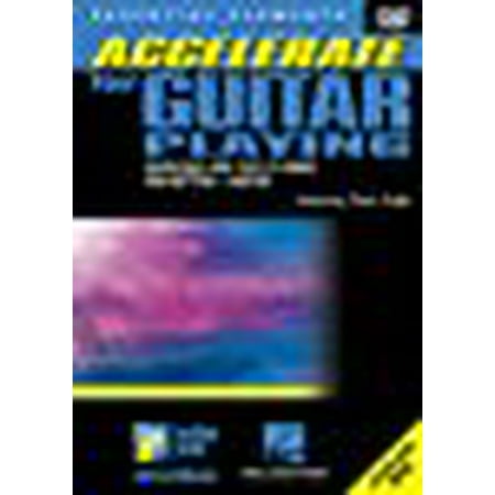 Accelerate Your Guitar Playing - Exercises and Tips to Make You Better - Faster,