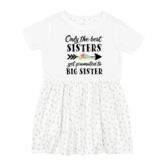 Inktastic Only the Best Sisters Get Promoted to Big Sister Girls Toddler Dress