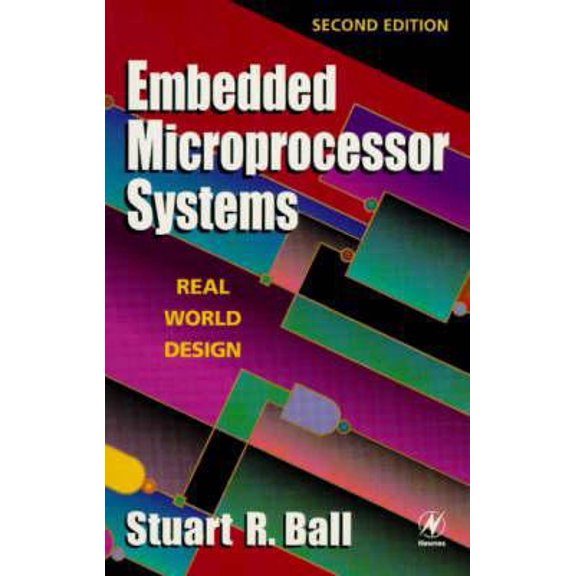 Pre-Owned Embedded Microprocessor Systems, Second Edition: Real World Design (Paperback) 075067234X 9780750672344