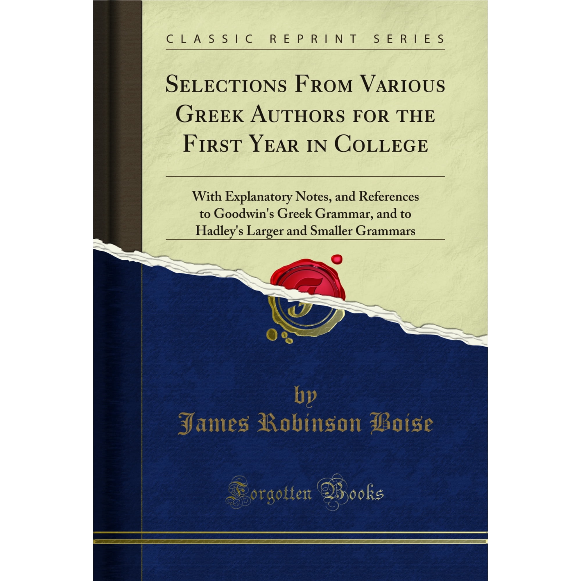 Selections From Various Greek Authors for the First Year in College (Classic Reprint)