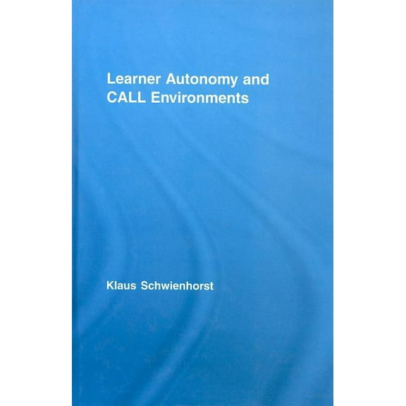 Routledge Studies in Computer Assisted L Learner Autonomy and CALL Environments, (Hardcover)