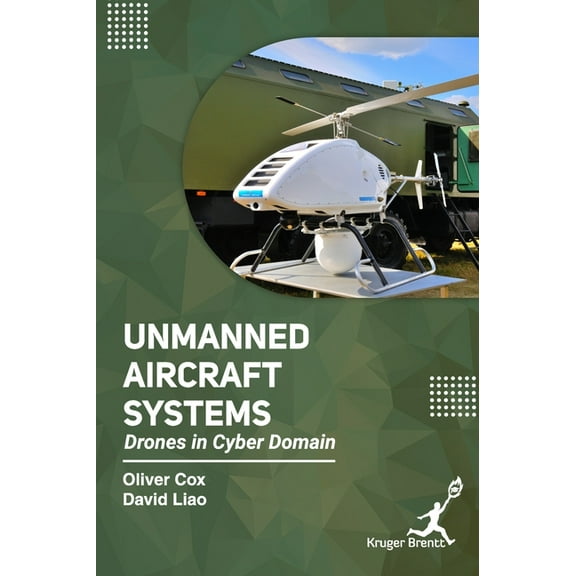Unmanned Aircraft Systems: Drones In Cyber Domain, (Hardcover)