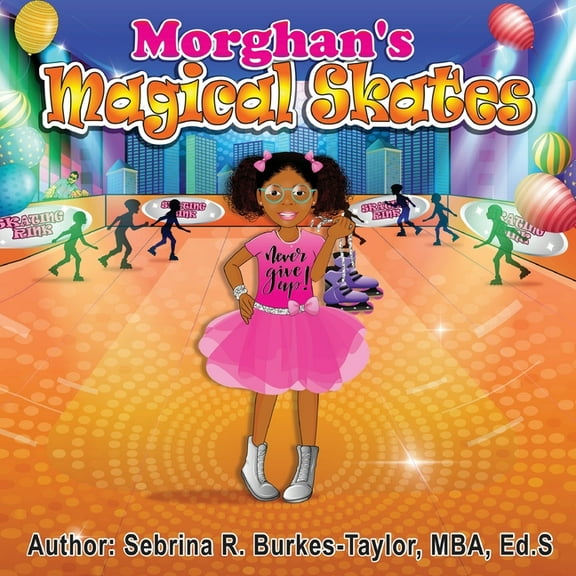 Morghan's Magical Skates, (Paperback)
