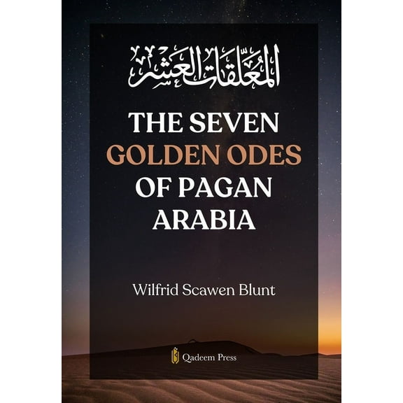 The Seven Golden Odes of Pagan Arabia, (Paperback)