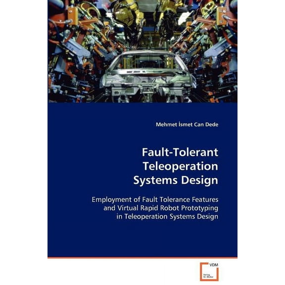 Fault-Tolerant Teleoperation Systems Design (Paperback)