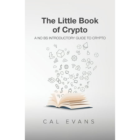 The Little Book of Crypto: A No BS Introduction To Crypto (Paperback)