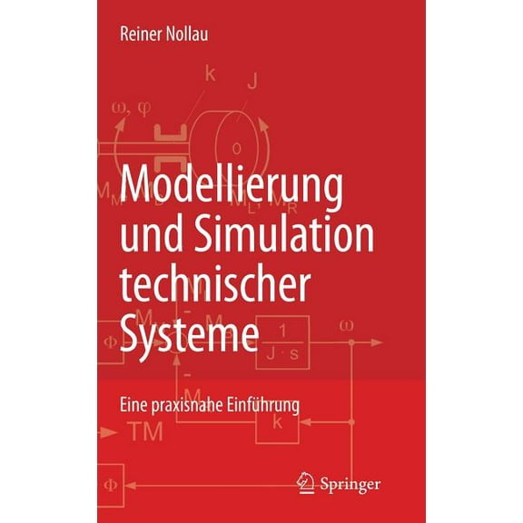 Modellierung Und Simulation Technischer Systeme: Eine Praxisnahe EinfÃ¼hrung, (Hardcover)