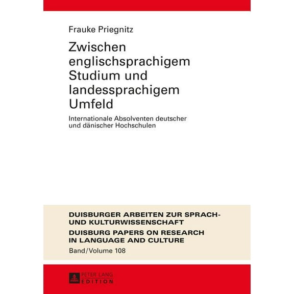 Dask - Duisburger Arbeiten Zur Sprach- Und Kulturwissenschaft / Duisburg Papers On Research In Langu: Zwischen englischsprachigem Studium und landessprachigem Umfeld: Internationale Absolventen deutsc