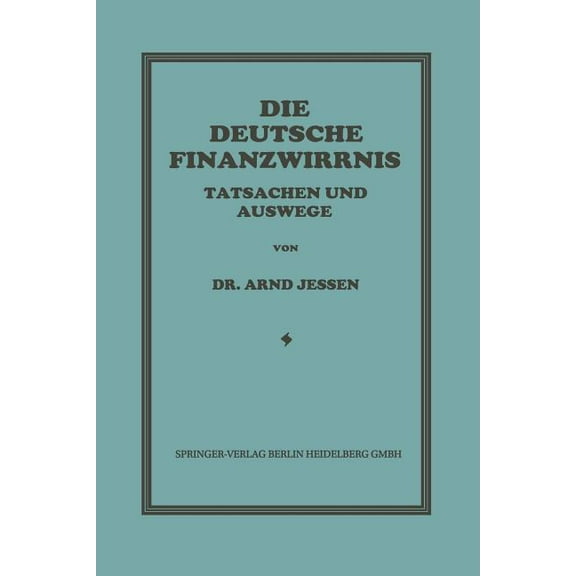 Die Deutsche Finanzwirrnis: Tatsachen Und Auswege, (Paperback)
