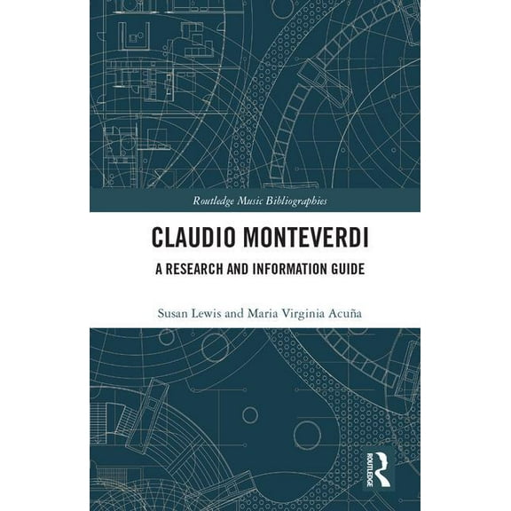 Routledge Music Bibliographies Claudio Monteverdi: A Research and Information Guide, (Hardcover)