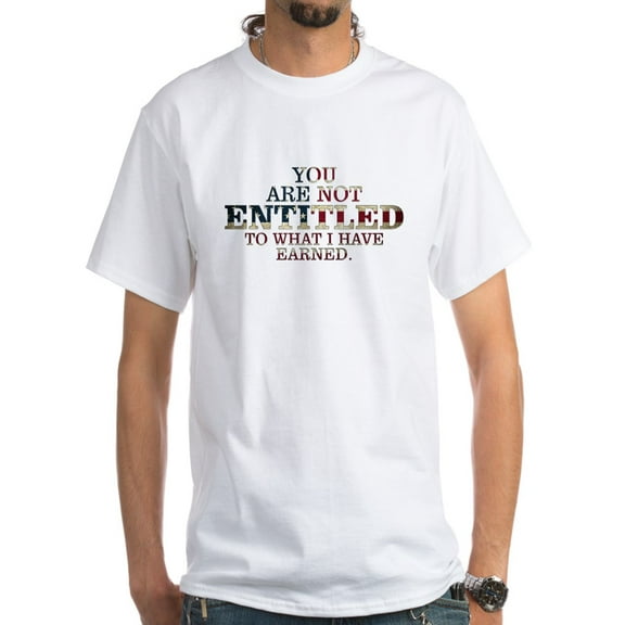 CafePress - YOU ARE NOT ENTITLED White T-Shirt - Men's Classic T-Shirts