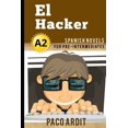 thumbnail image 1 of Pre-Owned Spanish Novels: El Hacker (Spanish Novels for Pre Intermediates - A2) (Paperback) 152013598X 9781520135984, 1 of 1