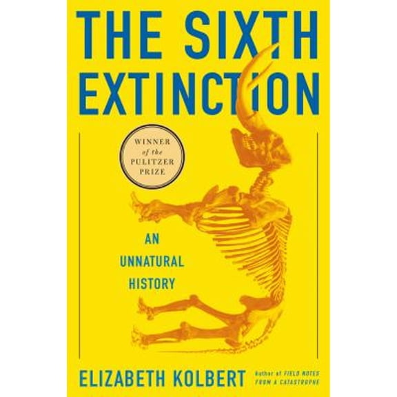 Pre-Owned The Sixth Extinction: An Unnatural History, (Hardcover)