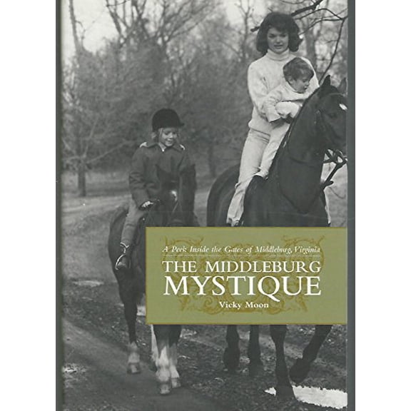 Pre-Owned Middleburg Mystique: A Peek Inside the Gates of Middleburg, Virginia (Capital Hometown Guides) (Hardcover) 1892123479 9781892123473