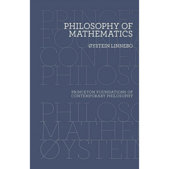 Princeton Foundations of Contemporary Ph Philosophy of Mathematics, Book 15, (Hardcover)
