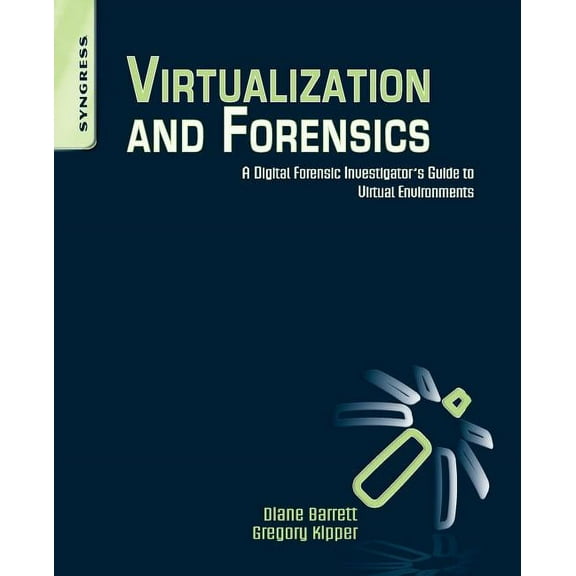 Virtualization and Forensics: A Digital Forensic Investigator's Guide to Virtual Environments, (Paperback)