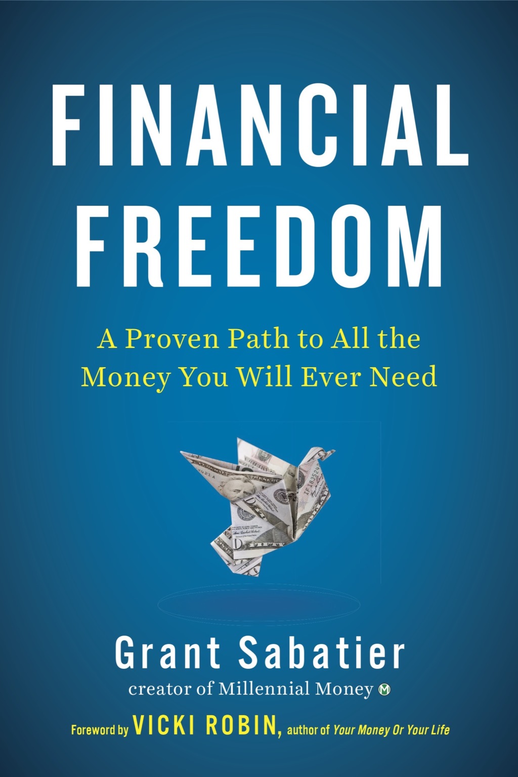 Financial Freedom: A Proven Path to All the Money You Will Ever Need (Hardcover) by Grant Sabatier, Vicki Robin - image 4 of 5