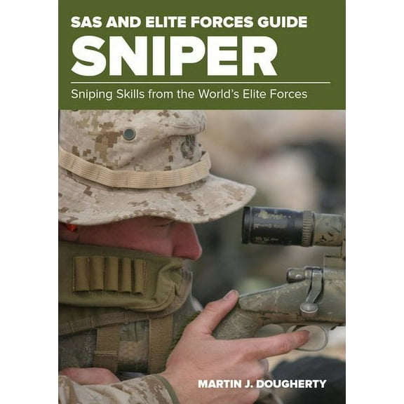 SAS: SAS and Elite Forces Guide Sniper : Sniping Skills From The World's Elite Forces (Paperback)