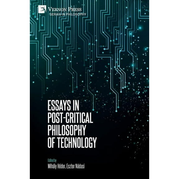 Philosophy: Essays in Post-Critical Philosophy of Technology (Paperback)