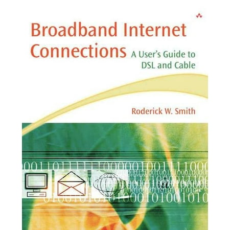 Broadband Internet Connections: A User's Guide to DSL and Cable [Paperback - Used]