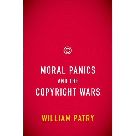 Moral Panics and the Copyright Wars, (Hardcover)