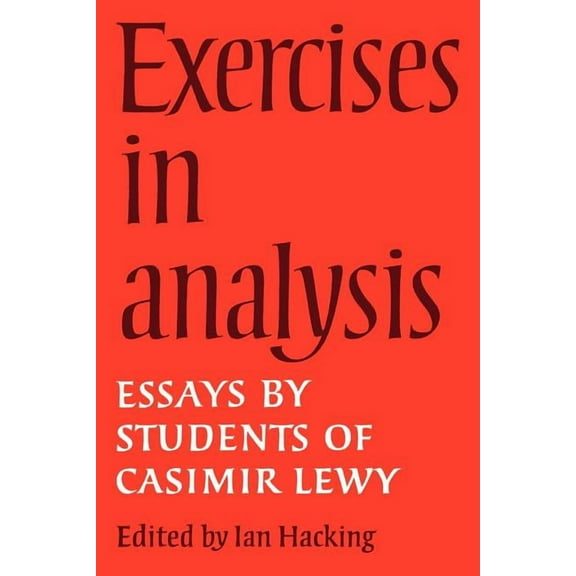 Exercises in Analysis: Essays by Students of Casimir Lewy, (Paperback)