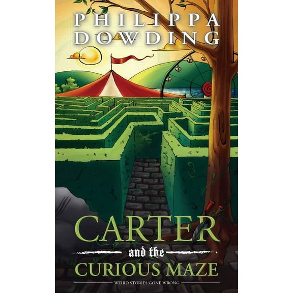 Weird Stories Gone Wrong Carter and the Curious Maze: Weird Stories Gone Wrong, Book 3, (Paperback)