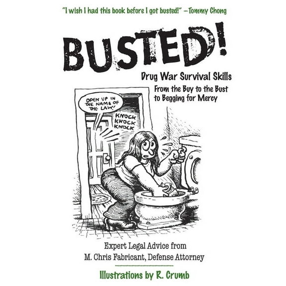 Busted!: Drug War Survival Skills: From the Buy to the Bust to Begging for Mercy, (Paperback)