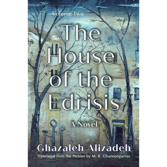 Middle East Literature in Translation The House of the Edrisis: A Novel, Volume Two, (Paperback)