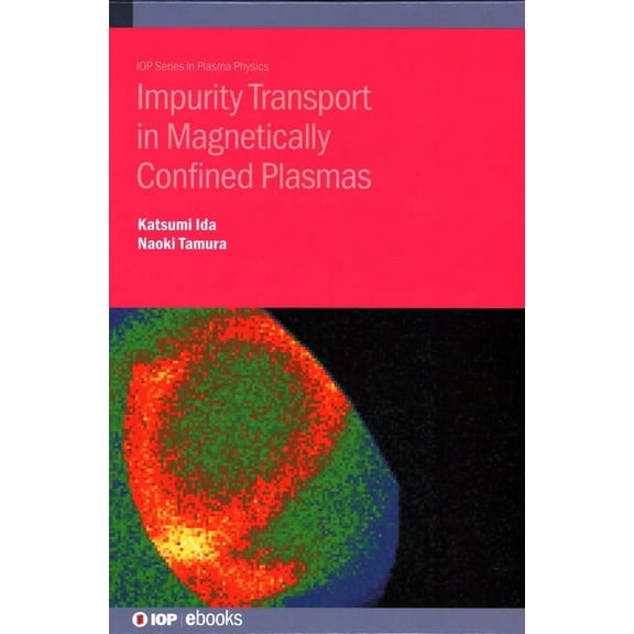 Iph001 Impurity Transport in Magnetically Confined Plasmas, (Hardcover)