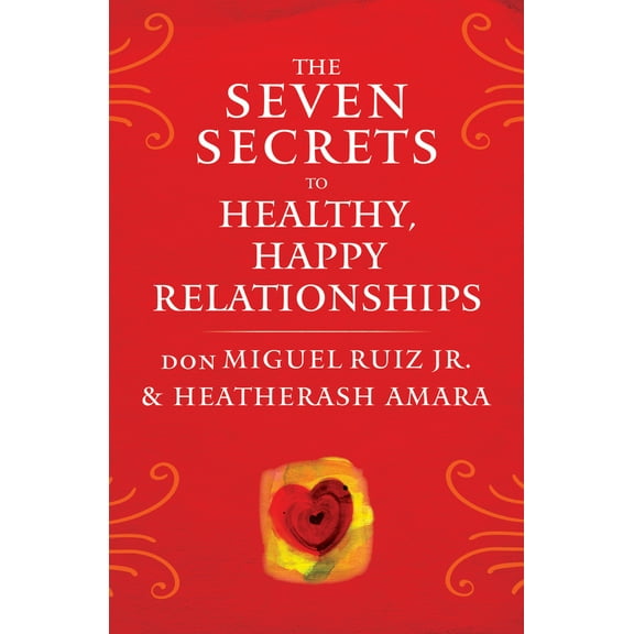 Pre-Owned The Seven Secrets to Healthy, Happy Relationships (Paperback) 193828982X 9781938289828