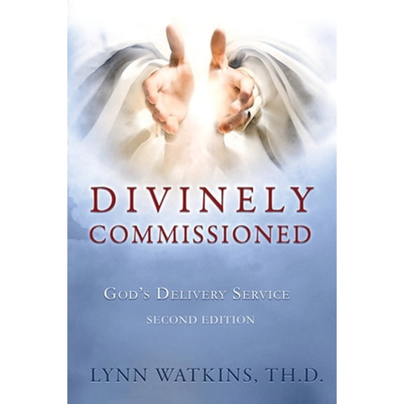 Pre-Owned Divinely Commissioned: God's Delivery Service (Paperback) 1949563723 9781949563726