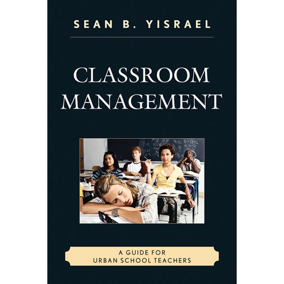 Classroom Management: A Guide for Urban School Teachers, (Paperback)