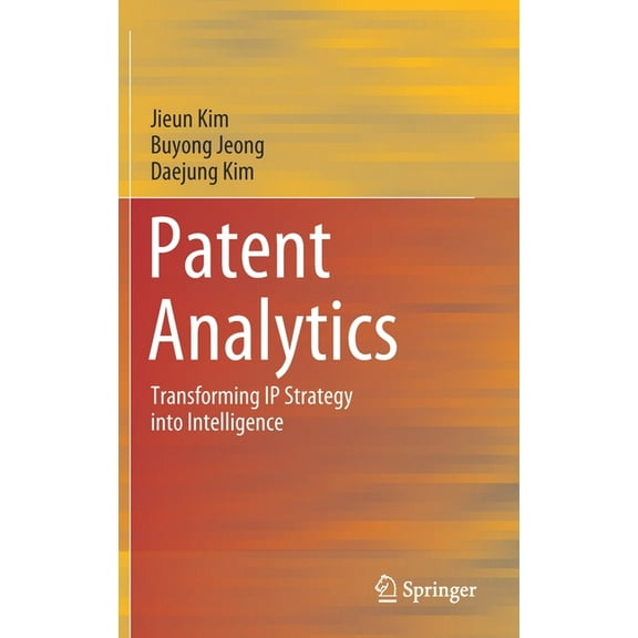 Patent Analytics: Transforming IP Strategy Into Intelligence, (Hardcover)