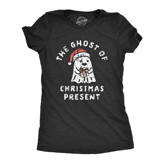 Womens The Ghost Of Christmas Present T Shirt Funny Xmas Spirit Gift Joke Tee for Ladies Womens Graphic Tees