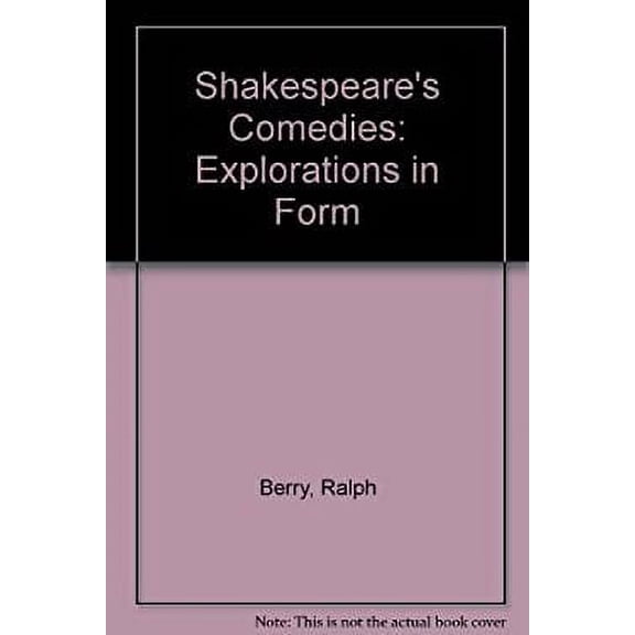 Pre-Owned Shakespeare`s Comedies - Explorations in Form (Hardcover) 9780691062327