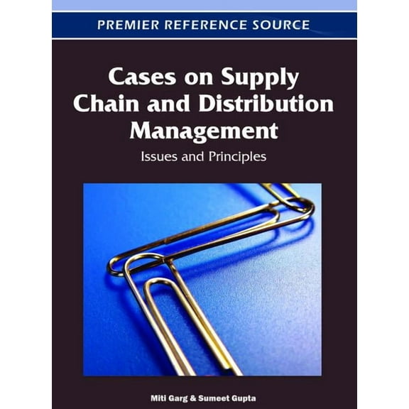 Cases on Supply Chain and Distribution Management: Issues and Principles (Hardcover)
