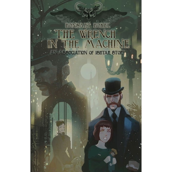 The Association of Ishtar The Wrench in the Machine, Book 1, (Paperback)