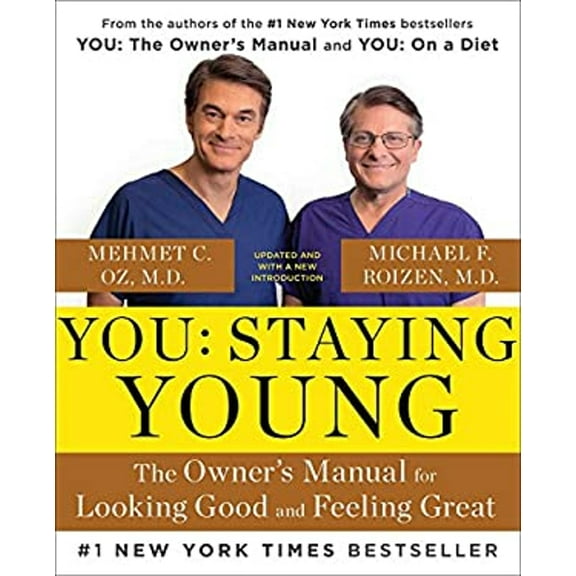 Pre-Owned You: Staying Young: The Owner's Manual for Looking Good & Feeling Great (Paperback) 1476762244 9781476762241