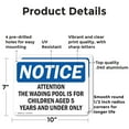thumbnail image 2 of (2 Pack) Attention The Wading Pool Is For Children OSHA Notice Sign 10 Inch X 7 Inch Indoor / Outdoor Rust-Free Aluminum Metal Signs for Workplace, Workshop, and Construction Site, Made, 2 of 8