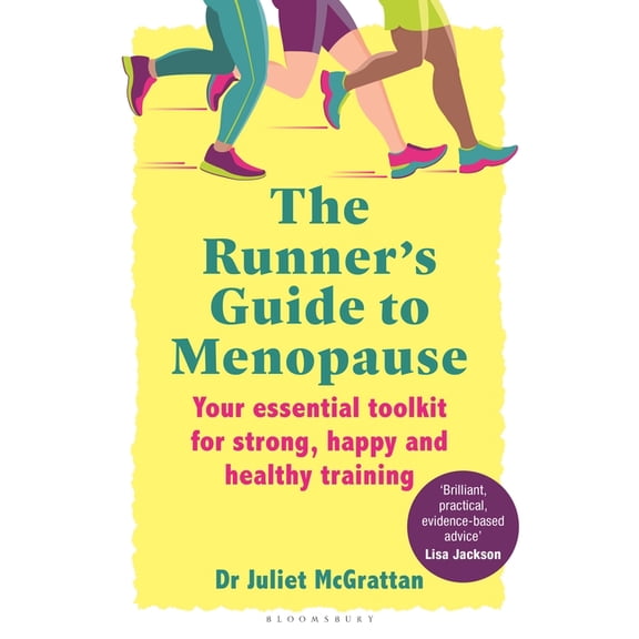 The Runner's Guide to Menopause: Your Essential Toolkit for Strong, Happy and Healthy Training, (Paperback)